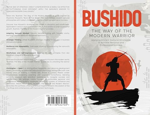 Bushido: The Way of the Modern Warrior: Embracing the Samurai Spirit for Goal Achievement, Personal and Professional Excellence (The Bushido Path Series: From Principles to Mastery Book 1)