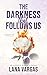 The Darkness that Follows Us