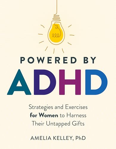 Powered by ADHD: Strategies and Exercises for Women to Harness Their Untapped Gifts (Paperback)