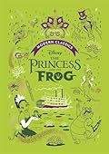 The Princess and the Frog (Disney Modern Classics): A deluxe gift book of the film - collect them all!