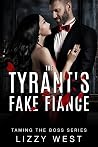 The Tyrant's Fake Fiance (Taming The Boss, #2)