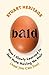 Bald: How I Slowly Learned to Not Hate Having No Hair (And You Can Too)