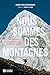 NOUS SOMMES DES MONTAGNES. UNE ALPINISTE A L'ASSAUT DES PLUS