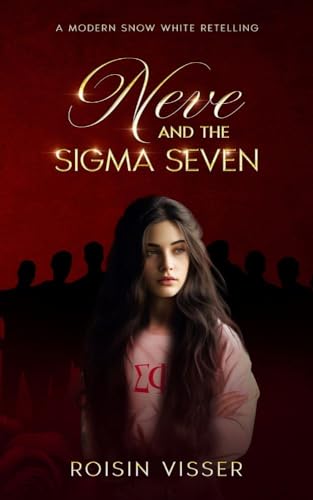 Neve and the Sigma Seven: A Modern Snow White Retelling (Kindle Edition)