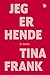 Jeg er hende  by Tina Frank