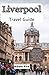 Liverpool Travel Guide