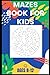 MAZES BOOK FOR KIDS by Chavda