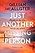 Just Another Missing Person: Findest du sie, wirst du alles verlieren