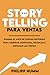 Storytelling Para Ventas: D...