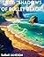 "Shadows of Bullet Beach”