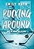 Pucking Around - Coups de foudre sur la glace - e-book by Emily Rath