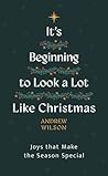 It’s Beginning to Look a Lot Like Christmas by Andrew Wilson