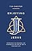 Enjoying Jesus: Experience ...