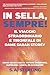 In Sella, Sempre! Il Viaggio Straordinario e Trionfale di Dam... by S.A. Sterling