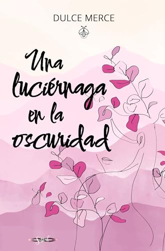 Una Luciérnaga en la Oscuridad (Kindle Edition)