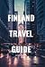 FINLAND TRAVEL GUIDE (2024 ...