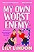 My Own Worst Enemy