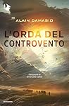 L'orda del controvento by Alain Damasio L'orda del controvento by Alain Damasio