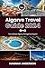 Algarve travel guide 2024: ...