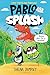 Pablo and Splash: the hilarious kids' graphic novel (PABLO & SPLASH Book 1)