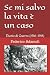 Se mi salvo la vita è un ca...