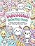 Kawaii Coloring Book - A Delightful Kawaii Coloring Wonderland by Lily Bloomfield