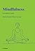 Mindfulness. Locuieste-ti v...