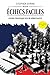 ÉCHECS FACILES: GUIDE PRATI...