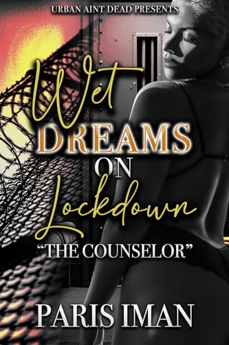 Wet Dreams On Lockdown: The Counselor (Kindle Edition)
