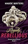 Royally Rebelliou...