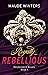 Royally Rebellious by Maude Winters Royally Rebellious by Maude Winters
