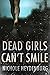 Dead Girls Can't Smile