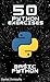 50 Python Exercises Basic Python: Mastering Basic Functions
