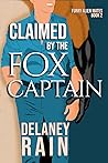 Claimed by the Fox Captain by Delaney Rain