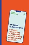 Z nosem w smartfo...