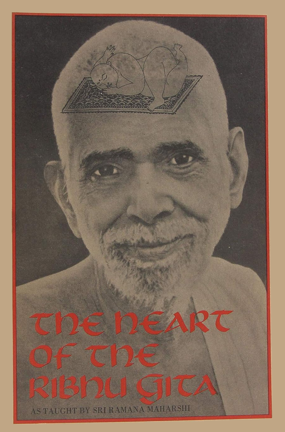 The Heart of the Ribhu Gita