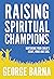 Raising Spiritual Champions...