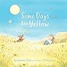 Some Days Are Yellow by Suzanne Slade