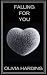 Falling for you (Olivia Har...