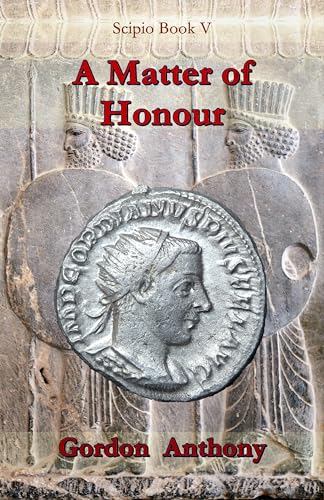 A Matter Of Honour (Sempronius Scipio Book 5)