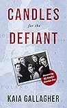 Candles for the Defiant by Kaia Gallagher