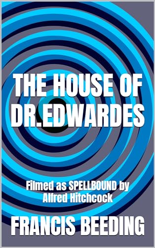 The House of Dr. Edwardes: Filmed as Spellbound by Alfred Hitchcock (Merlin Classic Crime)