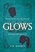 Glows by C.K. Madrid