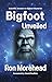 Bigfoot Unveiled: Scientifi...