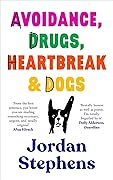 Avoidance, Drugs, Heartbreak and Dogs