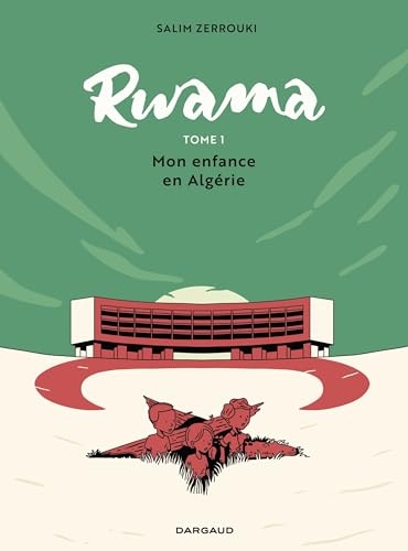Rwama - Tome 1 - Mon enfance en Algérie (1975-1992) (French Edition)