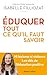 ÉDUQUER : tout ce qu'il fau...