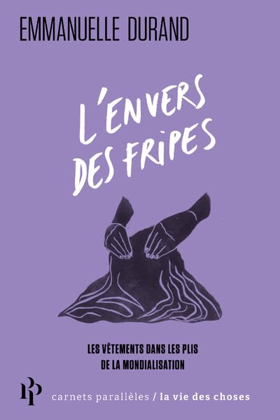 L'envers des fripes - Les vêtements dans les plis de la mondialisation (Paperback)