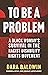 To Be a Problem: A Black Woman's Survival in the Racist Disability Rights Movement