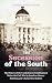 The Secession of the South: The History of the Confederacy’s Establishment Before the Civil War (The Civil War Series Book 1)